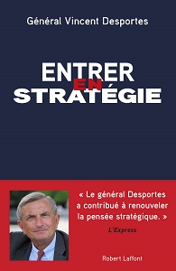 Entrer en stratégie, Général Vincent Desportes