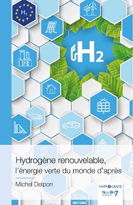 Hydrogène renouvelable, l'énergie verte du monde d'après, Michel Delpon