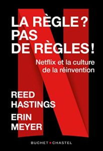 Book "La règle? Pas de règles! Netflix et la culture de la réinvention" by Reed Hastings and Erin Meyer